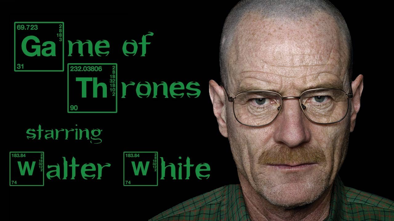 Game of Thrones Starring Walter White