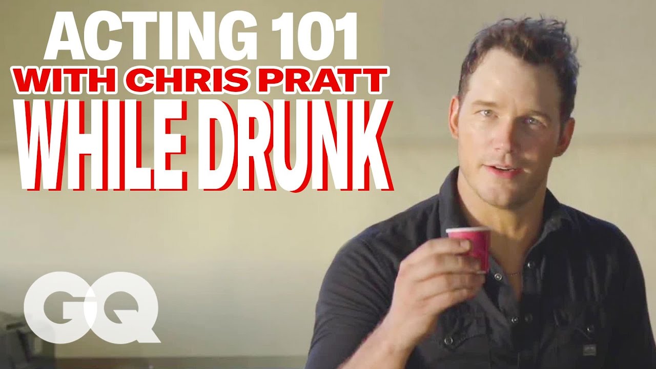 Chris Pratt Gets Drunk and Gives an Acting Lesson | GQ