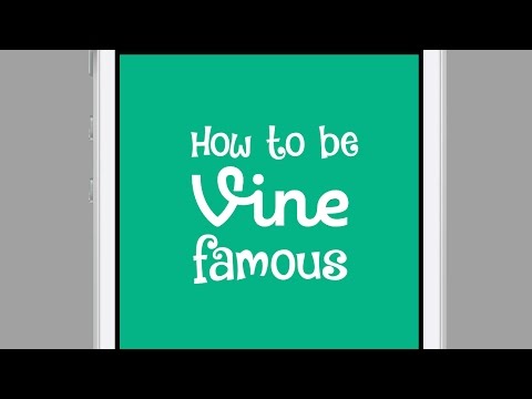 HOW TO BE VINE FAMOUS!