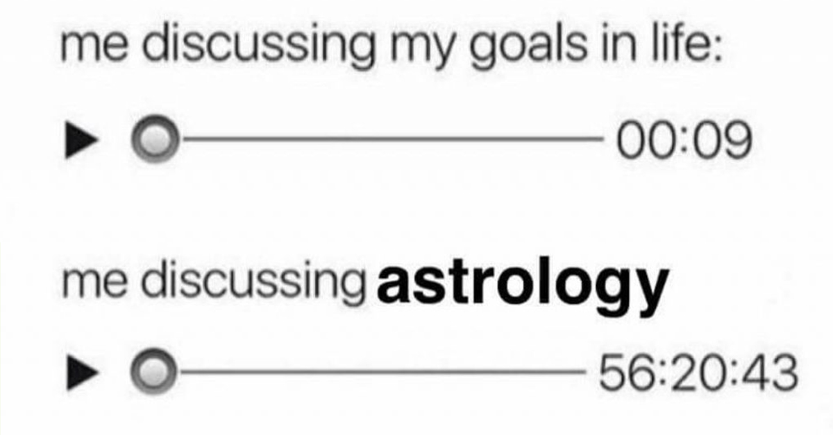 27 Astrology Memes Thatll Crack You Up Whether Youre A Believer Or Not