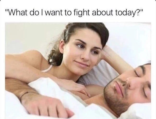 what do you want to fight about today funny marriage meme, marriage meme about fighting, funny fighting marriage meme, what to fight about today marriage meme, marriage meme, marriage memes, funny marriage meme, funny marriage memes, funniest marriage memes, best marriage meme, best marriage memes, funny marriage jokes pictures, funny marriage joke picture, meme marriage, memes marriage, meme about marriage, memes about marriage, meme about being married, memes about being married, funny marriage joke pictures, jokes about being married, joke about being married, funny meme about being married, funny memes about being married, hilarious marriage meme, hilarious marriage memes