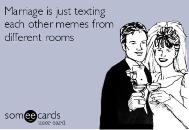 marriage is just texting each other memes from different rooms meme, marriage is just texting meme, funny just texting from other rooms marriage meme, just texting each other from different rooms marriage meme