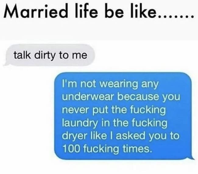 funny marriage meme text, talk dirty to me marriage meme, funny talk dirty to me marriage meme, married life be like this funny marriage meme, marriage meme, marriage memes, funny marriage meme, funny marriage memes, funniest marriage memes, best marriage meme, best marriage memes, funny marriage jokes pictures, funny marriage joke picture, meme marriage, memes marriage, meme about marriage, memes about marriage, meme about being married, memes about being married, funny marriage joke pictures, jokes about being married, joke about being married, funny meme about being married, funny memes about being married, hilarious marriage meme, hilarious marriage memes