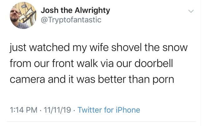 watching my wife shovel snow marriage meme, watching my wife shovel funny marriage meme, better than porn funny marriage meme, funny watching my wife shovel marriage tweet, funny marriage tweet
