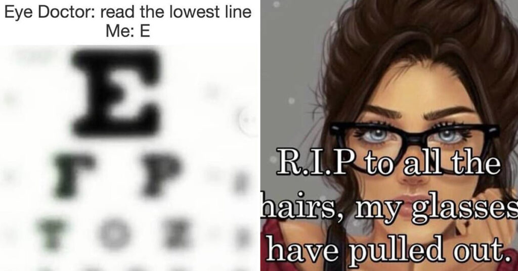 Fellow Glasses Wearers May These 35 Hilarious Glasses Memes Help You Wallow With Me For A 7801