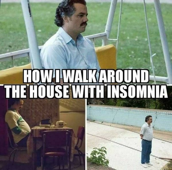 walking around house with insomnia meme