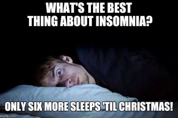 only 6 more sleeps until christmas insomnia meme