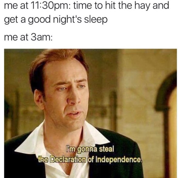 i am going to steal the declaration of independence insomnia meme