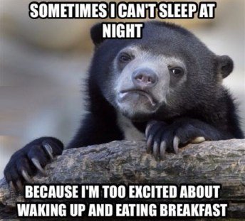 excited about breakfast insomnia meme, insomnia meme, insomnia memes, funny insomnia meme, funny insomnia memes, meme insomnia, memes insomnia, meme about insomnia, memes about insomnia, can’t sleep meme, can’t sleep memes, cant sleep meme, cant sleep memes, meme about not being able to sleep, memes about not being able to sleep, meme about not sleeping, memes about not sleeping