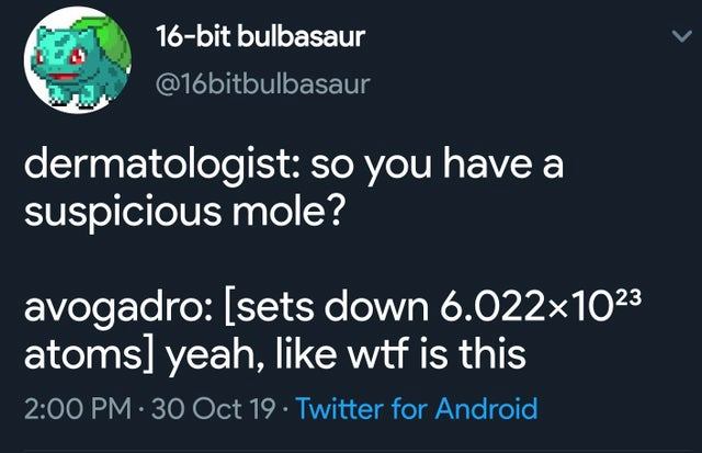 suspicious mole science meme, funny suspicious mole science meme, avogadro science meme, science meme, science memes, funny science meme, funny science memes, meme science, memes science, meme about science, memes about science, science related meme, science related memes, nerdy science meme, nerdy science memes, funny nerdy meme, funny nerdy memes, nerdy meme, nerdy memes, science joke, sciences jokes, joke about science, jokes about science, science joke meme, science joke memes, clever science meme, clever science memes, smart science meme, smart science memes