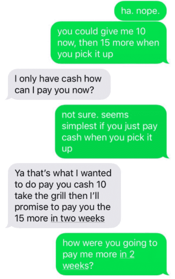 guy buying $25 grill, guy buying $25 grill wants to make payments