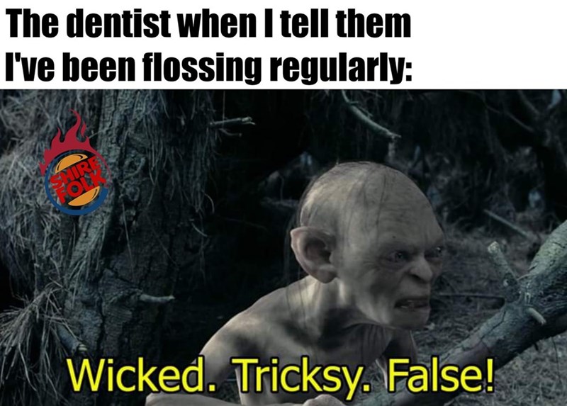 LOTR meme - gollum floss dentist