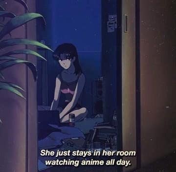 she just stays in her room watching anime all day, she just stays in her room watching anime all day meme, anime meme, anime memes, funny anime meme, funny anime memes, dank anime meme, dank anime memes, cool anime meme, cool anime memes, relatable anime meme, meme anime, memes anime, anime dank memes, hilarious anime memes, memes about anime, anime meme pictures, anime meme picture, clean anime meme, anime meme clean