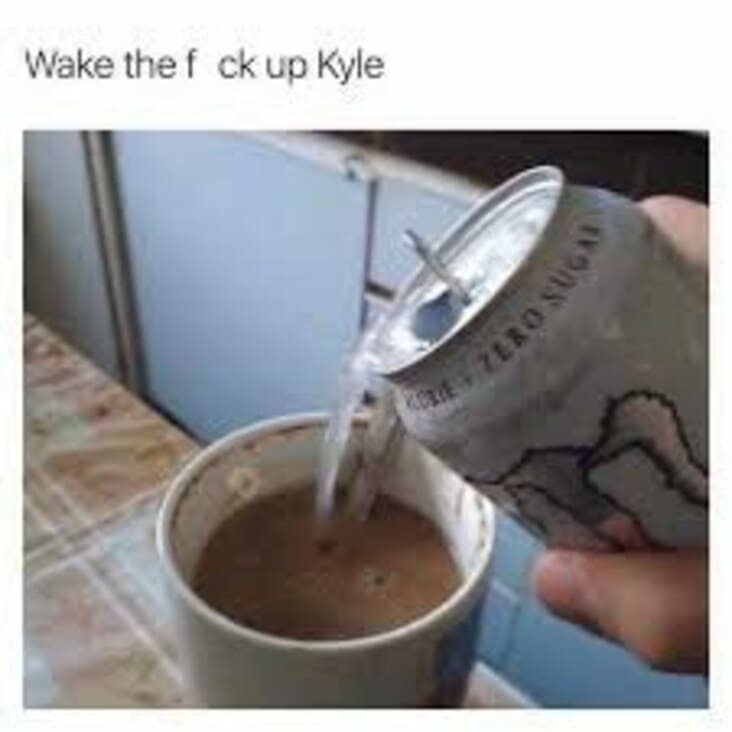 kyle morning coffee meme, wake up kyle meme, kyle coffee meme, kyle monster coffee meme