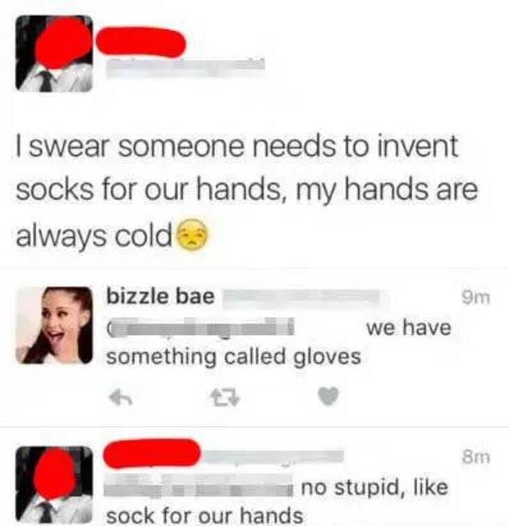 somebody needs to invent socks for hands tweet, dumb tweet, dumb tweets, funny dumb tweets, dumb people tweets, really dumb tweets, dumb tweets memes, dumb funny tweets, dumb tweet meme, dumb tweet memes, dumb tweets compilation, dumb tweets funny, funny and dumb tweets, stupid tweets, stupid funny tweets, stupid people tweets, funny and stupid tweets, funny but stupid tweets, funny tweets stupid, really stupid tweets, funny stupid tweet