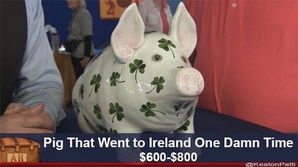 pig that went to ireland one damn time, pig that went to ireland one damn time antiques roadshow meme, @KeatonPatti antiques roadshow, @KeatonPatti antiques roadshow meme, @KeatonPatti antiques roadshow memes