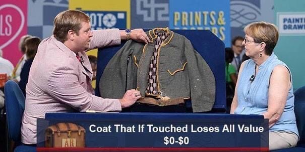 coat that if touched loses all value, coat that if touched loses all value antiques roadshow meme, @KeatonPatti antiques roadshow, @KeatonPatti antiques roadshow meme, @KeatonPatti antiques roadshow memes