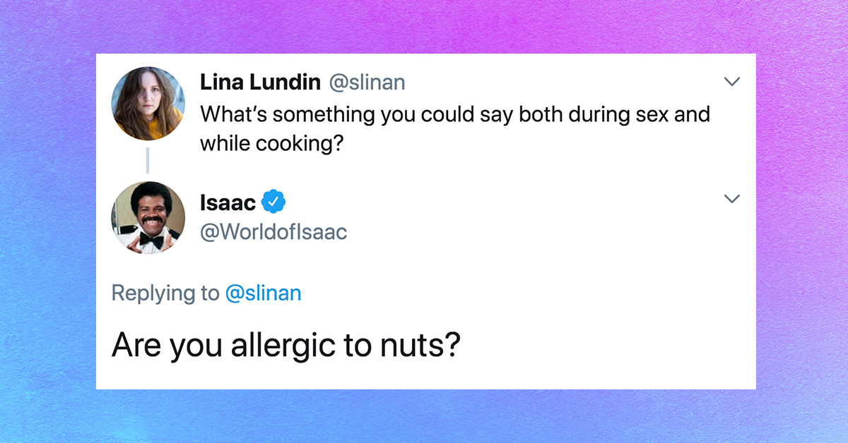 Whats Something You Could Say Both During Sex And While Cooking A Twitter Thread 