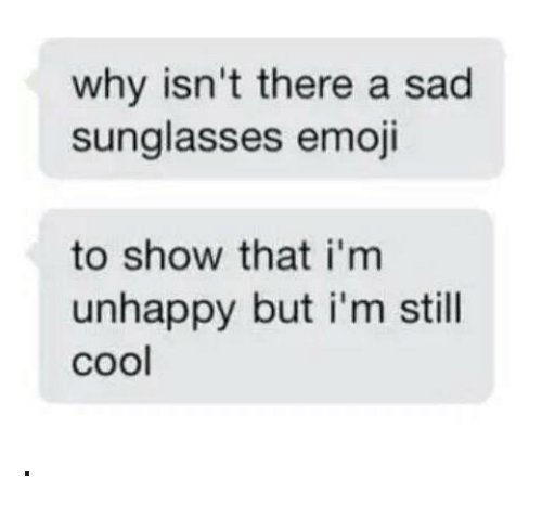 sad sunglasses emoji depression meme, sad but still cool emoji depression meme