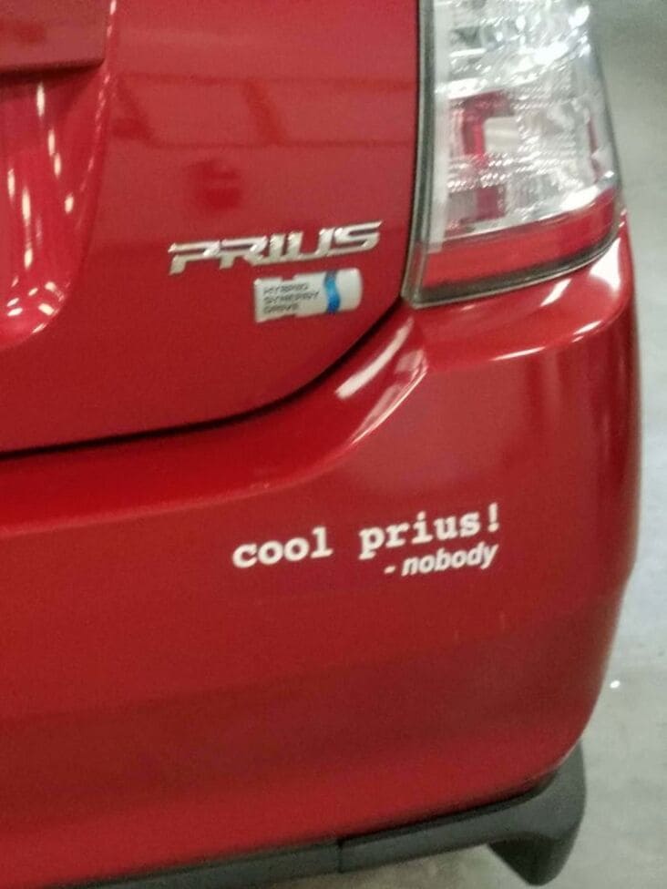 funny prius bumper sticker just rolled into the shop