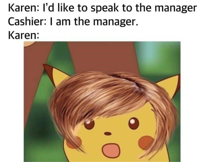 27 Funny Karen Memes I'm Sure Karens Will Want To Speak To The Manager ...