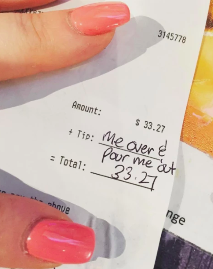 receipt that says "tip me over and pour me out"