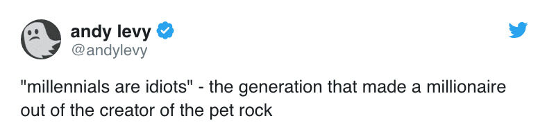 "millennials are idiots" the generation that made a millionaire out of the creator of the pet rock