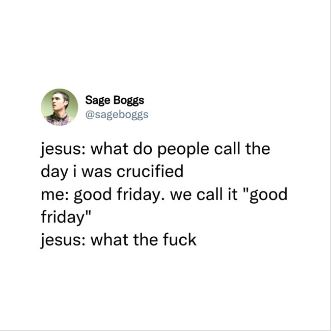 22 Funny Tweets About Jesus He Ll Forgive You For Laughing At Because That S Kind Of His Thing