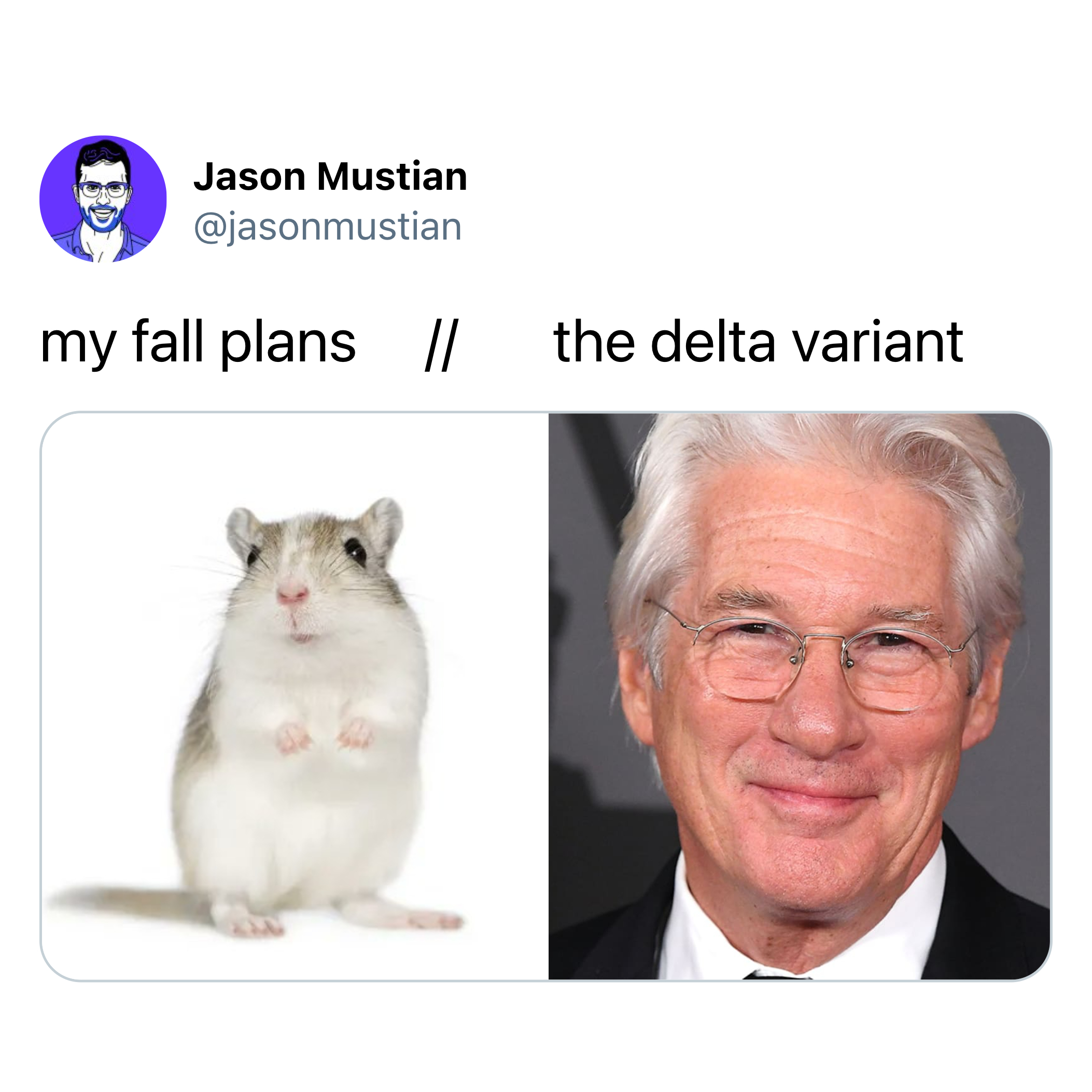 my fall plans delta variant meme richard gere gerbil, my fall plans delta variant tweet, my fall plans the delta variant @jasonmustian