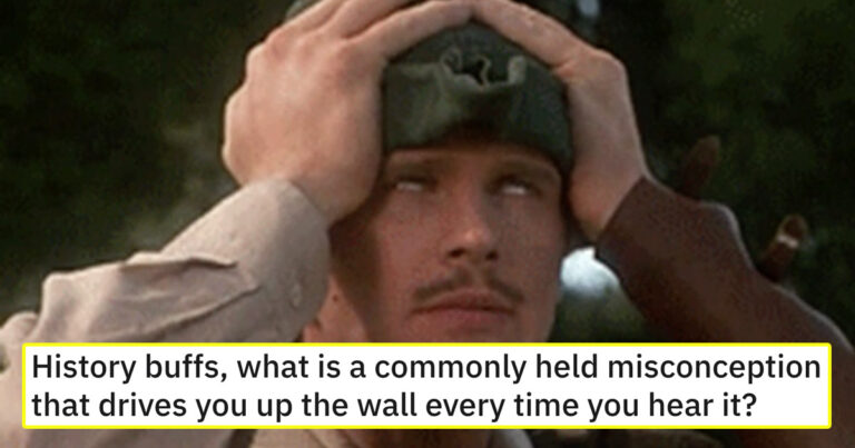 People Are Sharing Common Myths About History And They Might Ruin Some Of Your Favorite Movies (21 Posts)