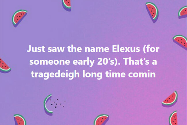 Demeaning Names 'That Name Is A Tragedeigh' — 40 Hilariously Unfortunate Names ...