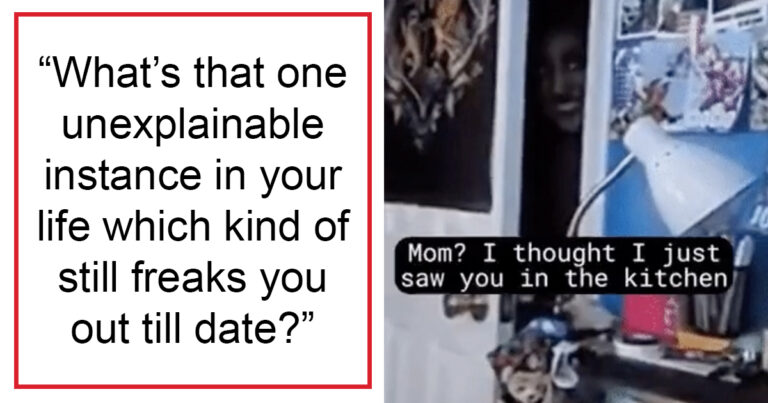 17 People Share Creepy Experiences That Defy Explanation