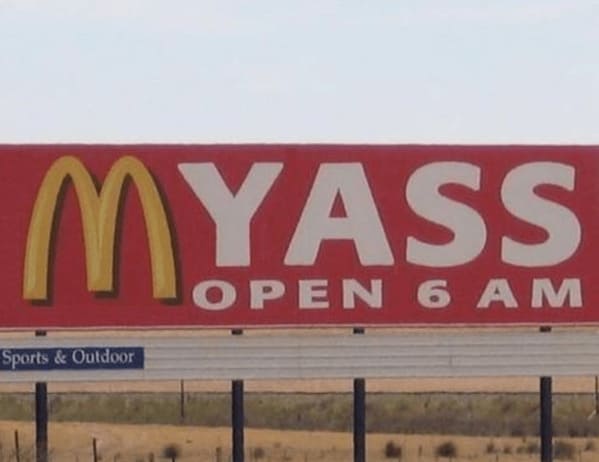 accidental jokes mcdonalds my ass open 6 am billboard