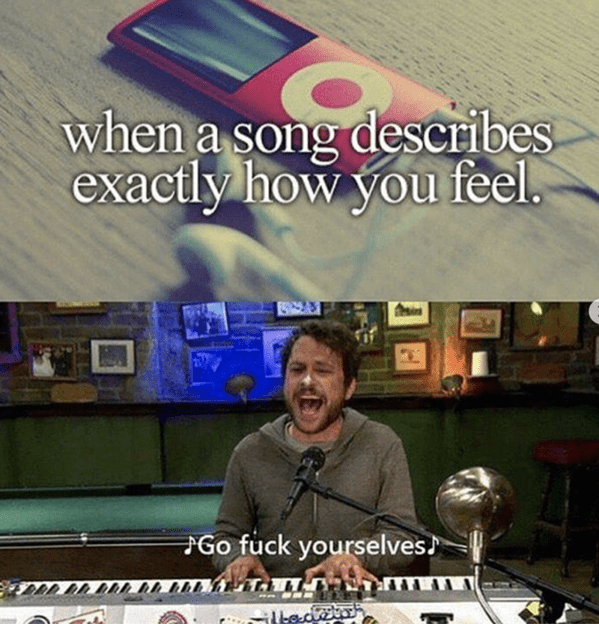 angry memes - when a song describes how you feel