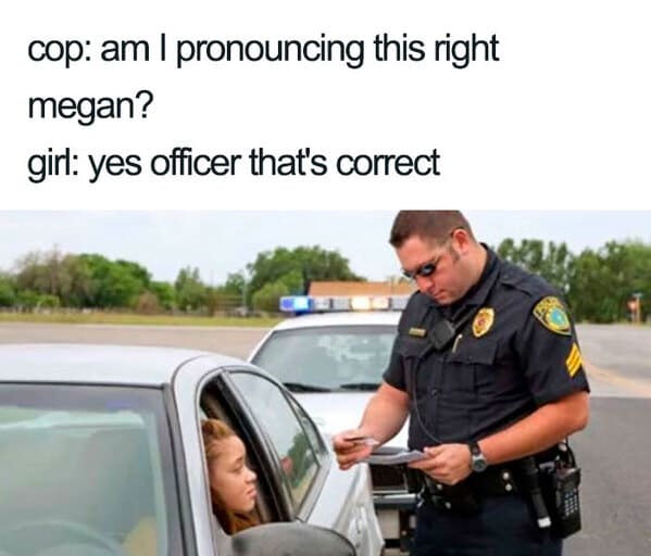 anti meme - officer pronouncing this right