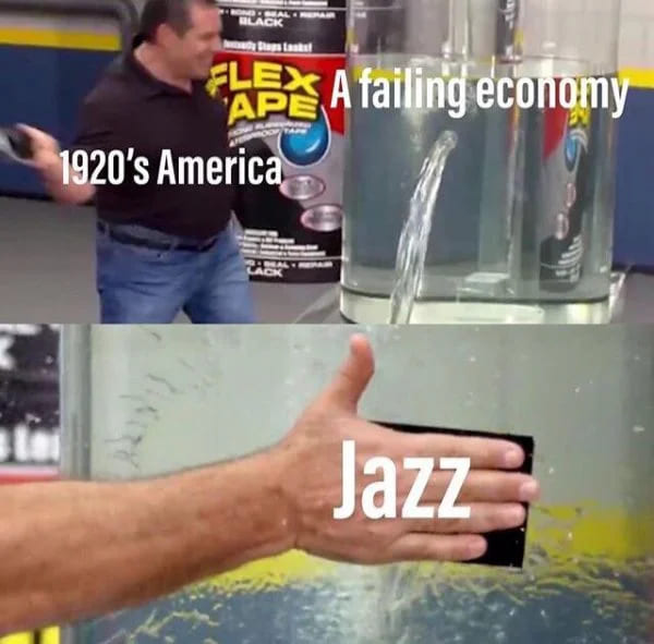 funny memes - 1920s america flex tape jazz