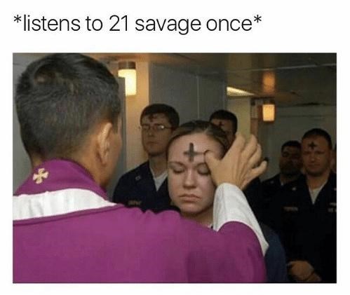 lent memes - 21 savage