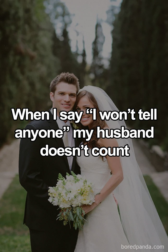 When I say "I won't tellanyone" my husband doesn't count - marriage meme