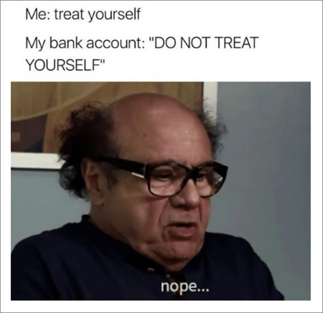 money meme - do not treat yourself