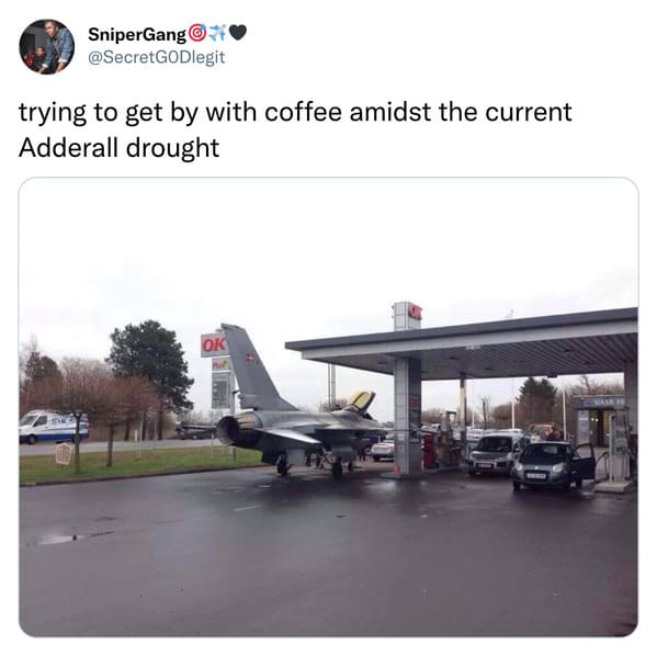 adderall shortage memes - trying to get by with coffee amidst the current adderall drought