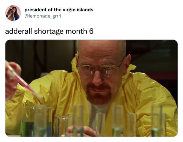 adderall shortage memes - adderall shortage month 6 breaking bad walter white