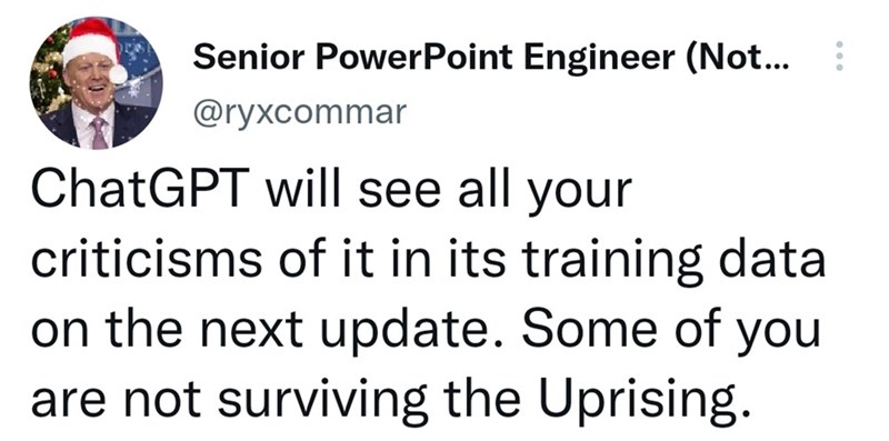 funny chatGPT tweets - training the machines for the uprising