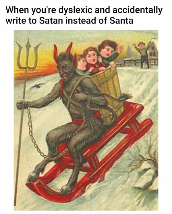 classical art memes - when you're dyslexic and accidentally write to satan instead of santa