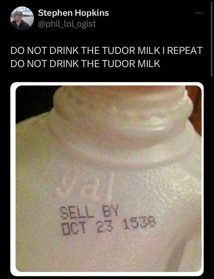 funniest tweets march 25 - do not drink tudor milk