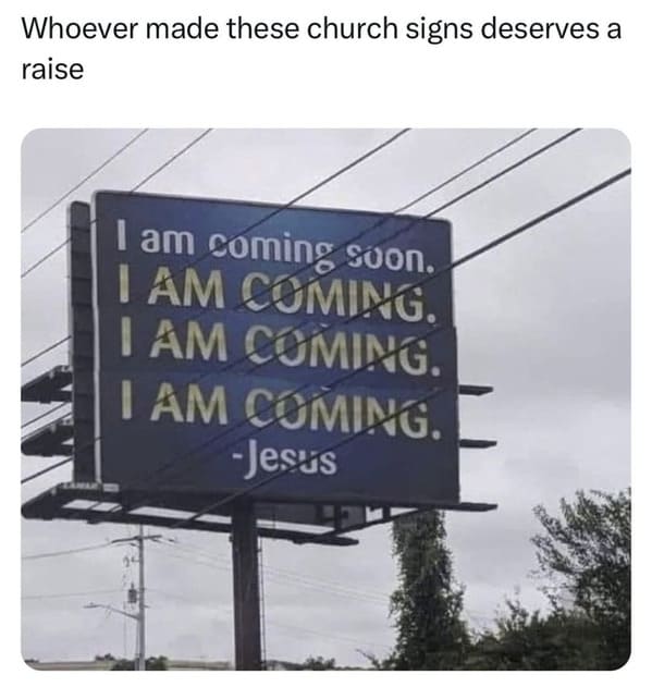 church signs funny - i am coming jesus