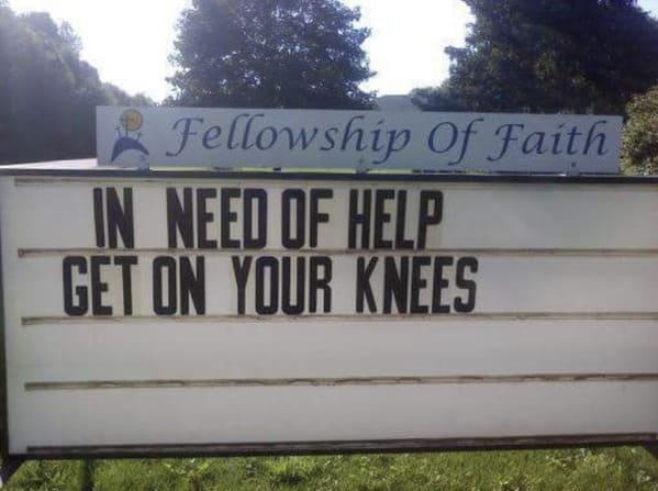 church signs funny - if you need help get on your knees