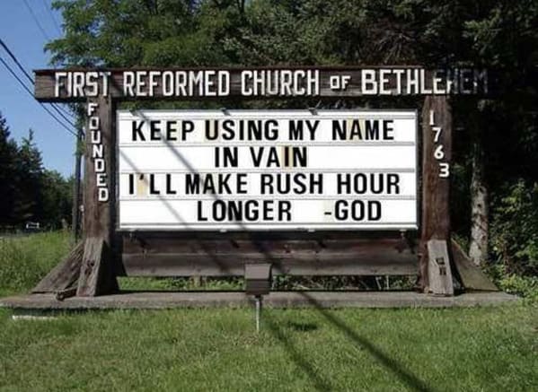 church signs funny - keep using my name in vain i'll make rush hour longer god
