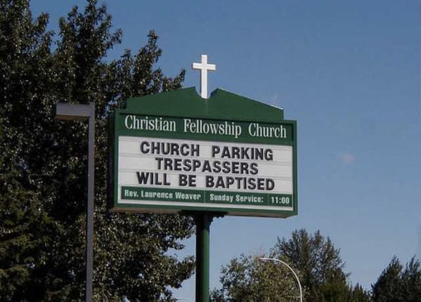 church signs funny - church parking trespassers will be baptised