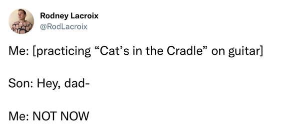 best parenting tweets march 2023 - cats in the cradle