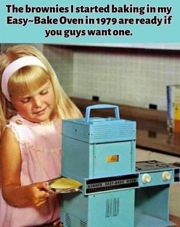 gen x memes - easy bake oven